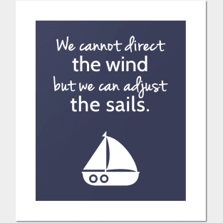 Cannot Direct The Wind But Can Adjust The Sail Sailboat Quote Posters and Art